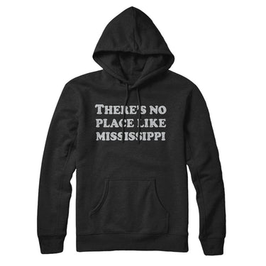 There's No Place Like Mississippi Hoodie-Allegiant Goods Co. Vintage Sports Apparel