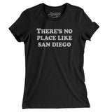 There's No Place Like San Diego Women's T-Shirt-Allegiant Goods Co. Vintage Sports Apparel