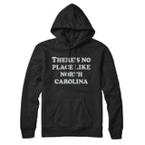 There's No Place Like North Carolina Hoodie-Allegiant Goods Co. Vintage Sports Apparel
