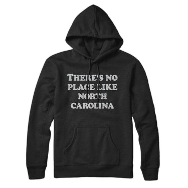 There's No Place Like North Carolina Hoodie-Allegiant Goods Co. Vintage Sports Apparel