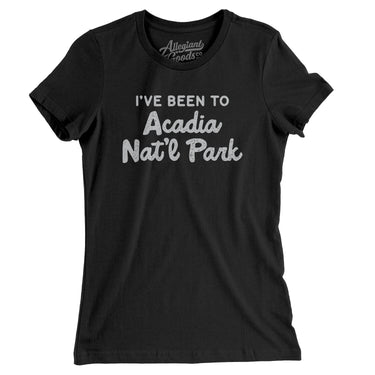 I've Been To Acadia National Park Women's T-Shirt-Allegiant Goods Co. Vintage Sports Apparel