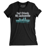 Don't Orlando My Jacksonville Women's T-Shirt-Allegiant Goods Co. Vintage Sports Apparel