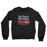 Don't Boston My Portland Midweight French Terry Crewneck Sweatshirt-Black-Allegiant Goods Co. Vintage Sports Apparel