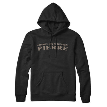 Actually It's Pronounced Pierre Hoodie-Black-Allegiant Goods Co. Vintage Sports Apparel