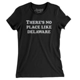 There's No Place Like Delaware Women's T-Shirt-Allegiant Goods Co. Vintage Sports Apparel