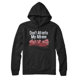 Don't Atlanta My Athens Hoodie-Allegiant Goods Co. Vintage Sports Apparel