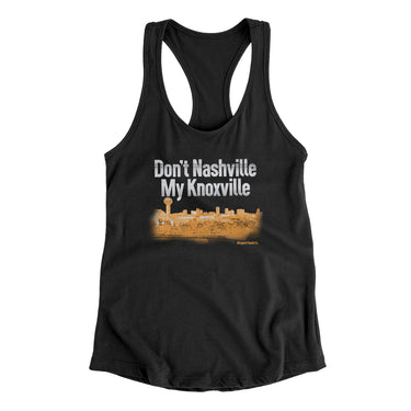 Don't Nashville My Knoxville Women's Racerback Tank-Allegiant Goods Co. Vintage Sports Apparel