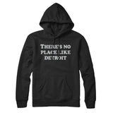 There's No Place Like Detroit Hoodie-Allegiant Goods Co. Vintage Sports Apparel