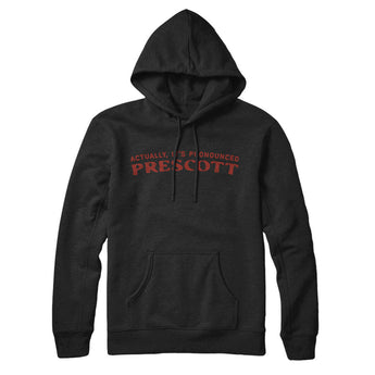 Actually It's Pronounced Prescott Hoodie-Black-Allegiant Goods Co. Vintage Sports Apparel