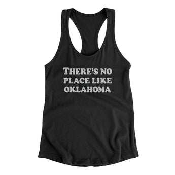 There's No Place Like Oklahoma Women's Racerback Tank-Allegiant Goods Co. Vintage Sports Apparel