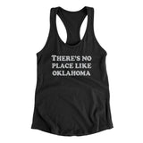 There's No Place Like Oklahoma Women's Racerback Tank-Allegiant Goods Co. Vintage Sports Apparel