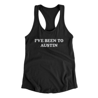 I've Been To Austin Women's Racerback Tank-Allegiant Goods Co. Vintage Sports Apparel