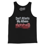 Don't Atlanta My Athens Men/Unisex Tank Top-Black-Allegiant Goods Co. Vintage Sports Apparel