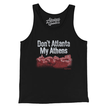Don't Atlanta My Athens Men/Unisex Tank Top-Black-Allegiant Goods Co. Vintage Sports Apparel