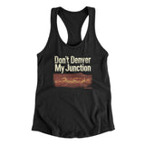 Don't Denver My Junction Women's Racerback Tank-Allegiant Goods Co. Vintage Sports Apparel