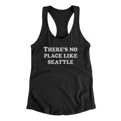 There's No Place Like Seattle Women's Racerback Tank-Black-Allegiant Goods Co. Vintage Sports Apparel