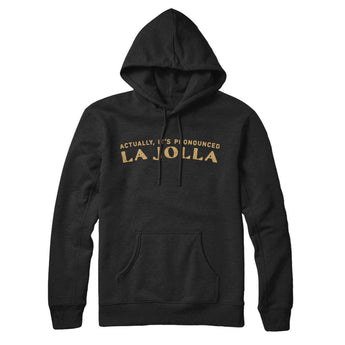 Actually It's Pronounced La Jolla Hoodie-Black-Allegiant Goods Co. Vintage Sports Apparel