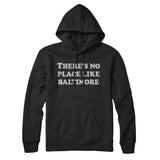 There's No Place Like Baltimore Hoodie-Allegiant Goods Co. Vintage Sports Apparel