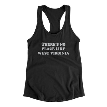 There's No Place Like West Virginia Women's Racerback Tank-Allegiant Goods Co. Vintage Sports Apparel