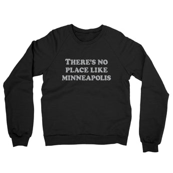 There's No Place Like Minneapolis Midweight French Terry Crewneck Sweatshirt-Allegiant Goods Co. Vintage Sports Apparel