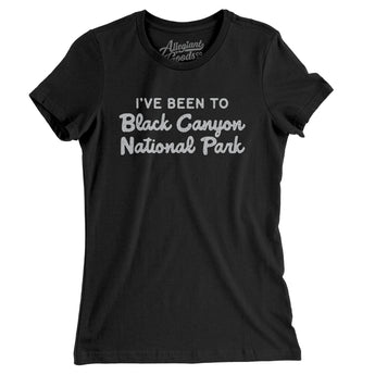 I've Been To Black Canyon National Park Women's T-Shirt-Allegiant Goods Co. Vintage Sports Apparel