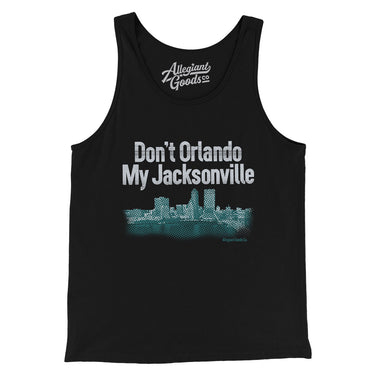 Don't Orlando My Jacksonville Men/Unisex Tank Top-Black-Allegiant Goods Co. Vintage Sports Apparel