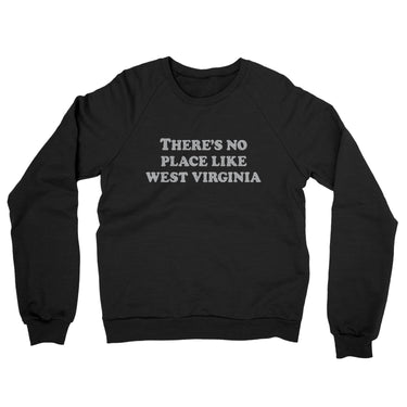 There's No Place Like West Virginia Midweight French Terry Crewneck Sweatshirt-Allegiant Goods Co. Vintage Sports Apparel