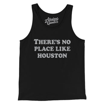There's No Place Like Houston Men/Unisex Tank Top-Allegiant Goods Co. Vintage Sports Apparel