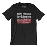 Don't Houston My Galveston Men/Unisex T-Shirt-Allegiant Goods Co. Vintage Sports Apparel