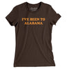 I've Been To Alabama Women's T-Shirt-Brown-Allegiant Goods Co. Vintage Sports Apparel