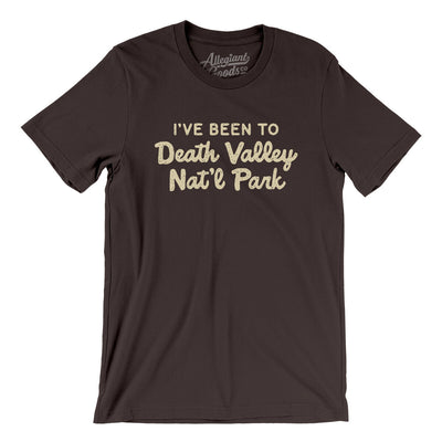I've Been To Death Valley National Park Men/Unisex T-Shirt-Brown-Allegiant Goods Co. Vintage Sports Apparel