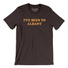 I've Been To Albany Men/Unisex T-Shirt-Brown-Allegiant Goods Co. Vintage Sports Apparel