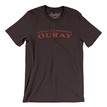 Actually It's Pronounced Ouray Men/Unisex T-Shirt-Brown-Allegiant Goods Co. Vintage Sports Apparel
