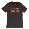 There's No Place Like Portland Men/Unisex T-Shirt-Brown-Allegiant Goods Co. Vintage Sports Apparel