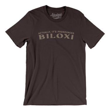 Actually It's Pronounced Biloxi in Brown Color