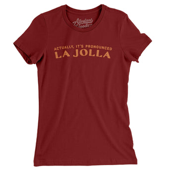 Actually It's Pronounced La Jolla Women's T-Shirt-Cardinal-Allegiant Goods Co. Vintage Sports Apparel