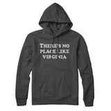 There's No Place Like Virginia Hoodie-Allegiant Goods Co. Vintage Sports Apparel