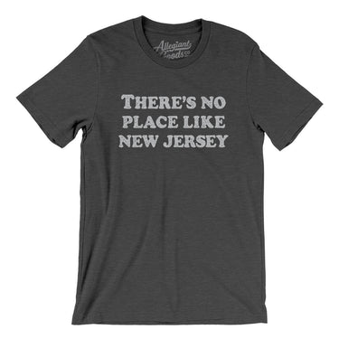 There's No Place Like New Jersey Men/Unisex T-Shirt-Allegiant Goods Co. Vintage Sports Apparel