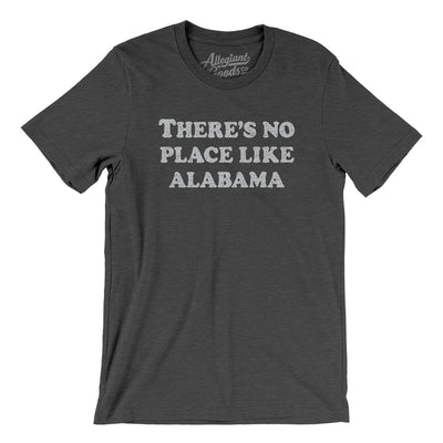 There's No Place Like Alabama Men/Unisex T-Shirt-Dark Grey Heather-Allegiant Goods Co. Vintage Sports Apparel
