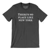 There's No Place Like New York Men/Unisex T-Shirt-Dark Grey Heather-Allegiant Goods Co. Vintage Sports Apparel
