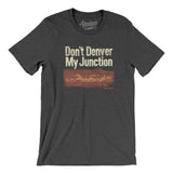 Don't Denver My Junction Men/Unisex T-Shirt-Dark Grey Heather-Allegiant Goods Co. Vintage Sports Apparel