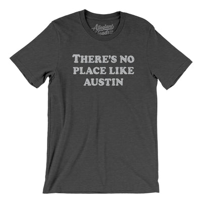 There's No Place Like Austin Men/Unisex T-Shirt-Dark Grey Heather-Allegiant Goods Co. Vintage Sports Apparel