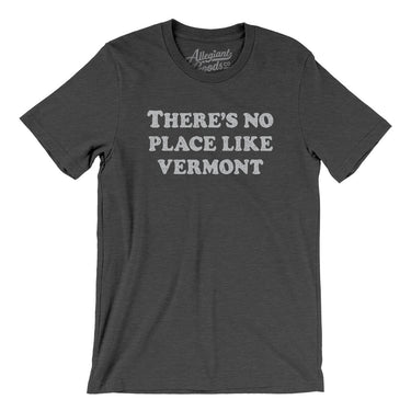 There's No Place Like Vermont Men/Unisex T-Shirt-Dark Grey Heather-Allegiant Goods Co. Vintage Sports Apparel