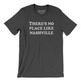 There's No Place Like Nashville Men/Unisex T-Shirt-Allegiant Goods Co. Vintage Sports Apparel