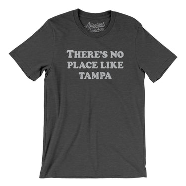 There's No Place Like Tampa Men/Unisex T-Shirt-Allegiant Goods Co. Vintage Sports Apparel