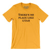 There's No Place Like Utah Men/Unisex T-Shirt-Gold-Allegiant Goods Co. Vintage Sports Apparel