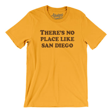 There's No Place Like San Diego Men/Unisex T-Shirt-Allegiant Goods Co. Vintage Sports Apparel