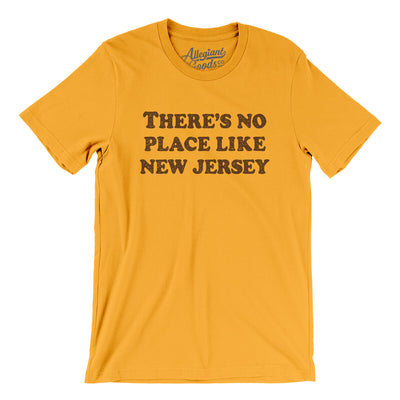 There's No Place Like New Jersey Men/Unisex T-Shirt-Gold-Allegiant Goods Co. Vintage Sports Apparel