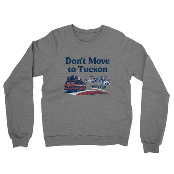 Don't Move To Tucson Midweight French Terry Crewneck Sweatshirt-Graphite Heather-Allegiant Goods Co. Vintage Sports Apparel