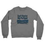 Don't Boston My Portland Midweight French Terry Crewneck Sweatshirt-Graphite Heather-Allegiant Goods Co. Vintage Sports Apparel